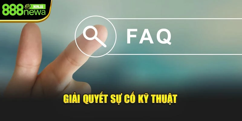 Giải quyết sự cố kỹ thuật