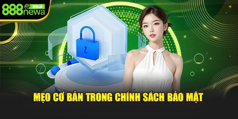 Mẹo cơ bản trong chính sách bảo mật