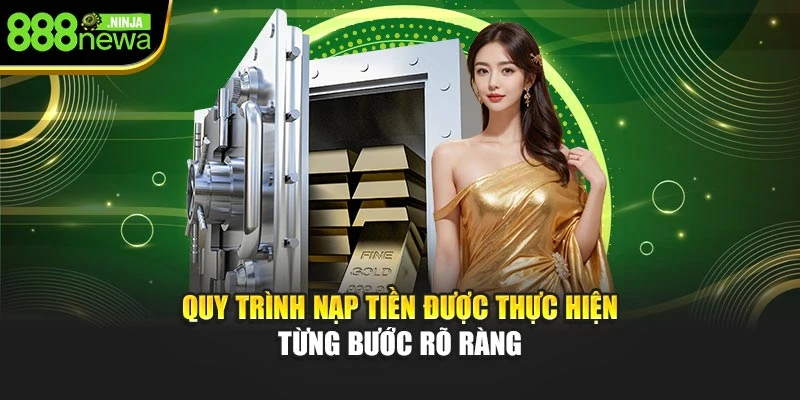 Quy trình nạp tiền được thực hiện từng bước rõ ràng